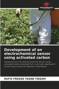 bokomslag Development of an electrochemical sensor using activated carbon