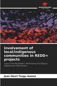 bokomslag Involvement of local/indigenous communities in REDD+ projects