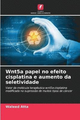 bokomslag Wnt5a papel no efeito cisplatina e aumento da seletividade