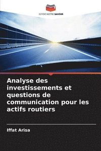 bokomslag Analyse des investissements et questions de communication pour les actifs routiers