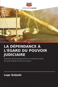 bokomslag La Dpendance  l'gard Du Pouvoir Judiciaire