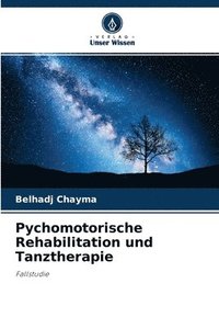 bokomslag Pychomotorische Rehabilitation und Tanztherapie