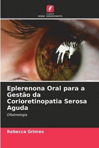 bokomslag Eplerenona Oral para a Gesto da Corioretinopatia Serosa Aguda
