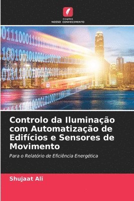 Controlo da Iluminao com Automatizao de Edifcios e Sensores de Movimento 1