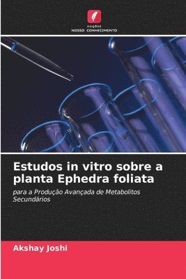 bokomslag Estudos in vitro sobre a planta Ephedra foliata