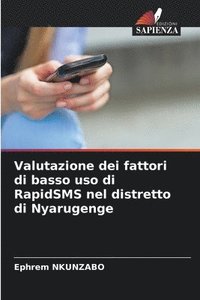 bokomslag Valutazione dei fattori di basso uso di RapidSMS nel distretto di Nyarugenge