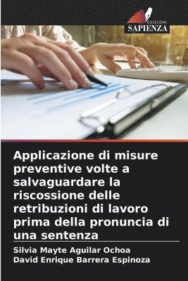 Applicazione di misure preventive volte a salvaguardare la riscossione delle retribuzioni di lavoro prima della pronuncia di una sentenza 1