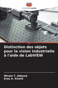 bokomslag Distinction des objets pour la vision industrielle  l'aide de LabVIEW