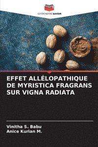bokomslag Effet Alllopathique de Myristica Fragrans Sur Vigna Radiata
