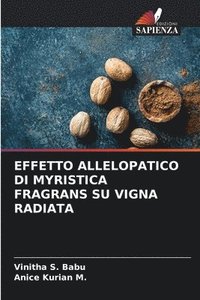 bokomslag Effetto Allelopatico Di Myristica Fragrans Su Vigna Radiata