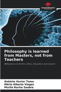 bokomslag Philosophy is learned from Masters, not from Teachers