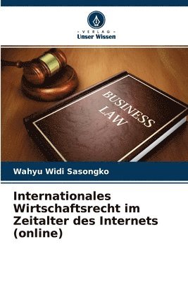Internationales Wirtschaftsrecht im Zeitalter des Internets (online) 1