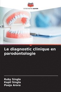 bokomslag Le diagnostic clinique en parodontologie
