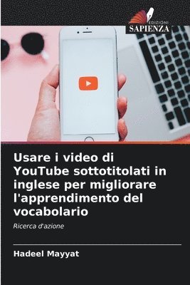 Usare i video di YouTube sottotitolati in inglese per migliorare l'apprendimento del vocabolario 1