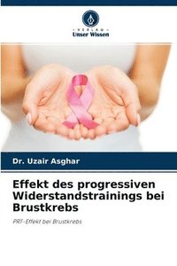 bokomslag Effekt des progressiven Widerstandstrainings bei Brustkrebs