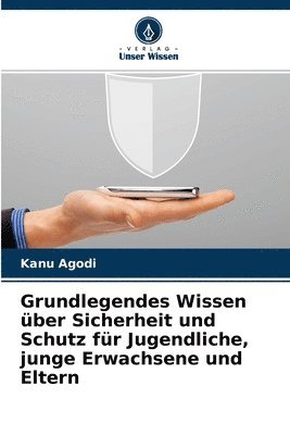 bokomslag Grundlegendes Wissen ber Sicherheit und Schutz fr Jugendliche, junge Erwachsene und Eltern