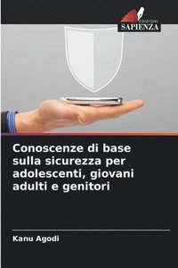 bokomslag Conoscenze di base sulla sicurezza per adolescenti, giovani adulti e genitori