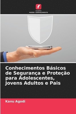 bokomslag Conhecimentos Bsicos de Segurana e Proteo para Adolescentes, Jovens Adultos e Pais