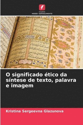 bokomslag O significado tico da sntese de texto, palavra e imagem