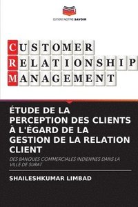 bokomslag Etude de la Perception Des Clients A l'Egard de la Gestion de la Relation Client