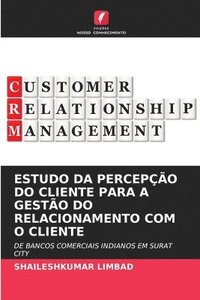 bokomslag Estudo Da Percepcao Do Cliente Para a Gestao Do Relacionamento Com O Cliente