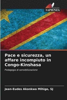 Pace e sicurezza, un affare incompiuto in Congo-Kinshasa