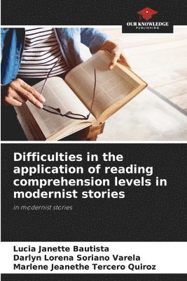 Difficulties in the application of reading comprehension levels in modernist stories 1