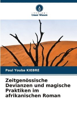 Zeitgenössische Devianzen und magische Praktiken im afrikanischen Roman 1
