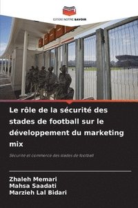 bokomslag Le rle de la scurit des stades de football sur le dveloppement du marketing mix