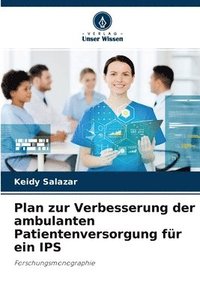 bokomslag Plan zur Verbesserung der ambulanten Patientenversorgung fr ein IPS