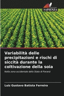 Variabilit delle precipitazioni e rischi di siccit durante la coltivazione della soia 1