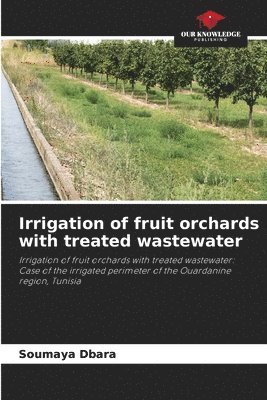Irrigation of fruit orchards with treated wastewater 1