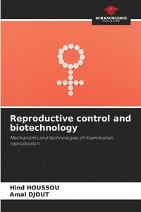 bokomslag Reproductive control and biotechnology