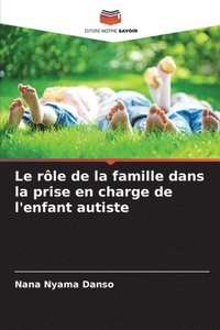 bokomslag Le role de la famille dans la prise en charge de l'enfant autiste