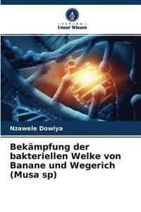 bokomslag Bekmpfung der bakteriellen Welke von Banane und Wegerich (Musa sp)