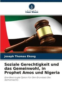 bokomslag Soziale Gerechtigkeit und das Gemeinwohl, in Prophet Amos und Nigeria