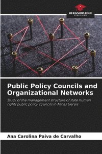 bokomslag Public Policy Councils and Organizational Networks
