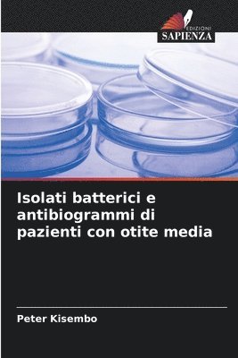 bokomslag Isolati batterici e antibiogrammi di pazienti con otite media