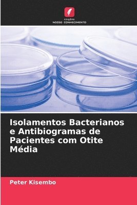 Isolamentos Bacterianos e Antibiogramas de Pacientes com Otite Mdia 1