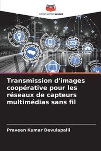 bokomslag Transmission d'images cooprative pour les rseaux de capteurs multimdias sans fil