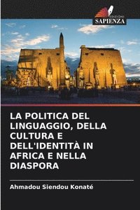 bokomslag La Politica del Linguaggio, Della Cultura E Dell'identita in Africa E Nella Diaspora
