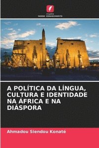 bokomslag A Politica Da Lingua, Cultura E Identidade Na Africa E Na Diaspora