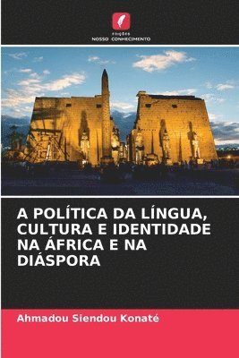 A Politica Da Lingua, Cultura E Identidade Na Africa E Na Diaspora 1