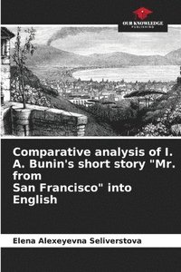 bokomslag Comparative analysis of I. A. Bunin's short story &quot;Mr. from San Francisco&quot; into English