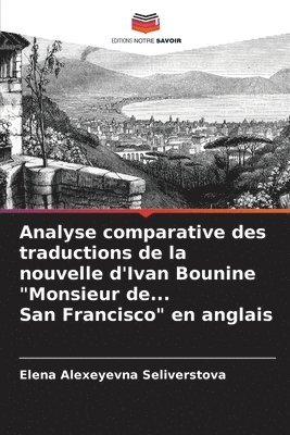Analyse comparative des traductions de la nouvelle d'Ivan Bounine &quot;Monsieur de... San Francisco&quot; en anglais 1