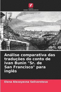bokomslag Anlise comparativa das tradues do conto de Ivan Bunin &quot;Sr. de San Francisco&quot; para ingls