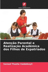 bokomslag Ateno Parental e Realizao Acadmica dos Filhos de Expatriados