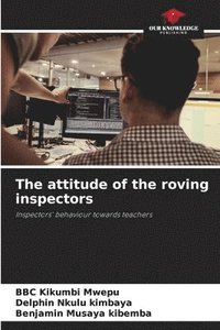 bokomslag The attitude of the roving inspectors