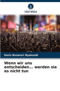 bokomslag Wenn wir uns entscheiden... werden sie es nicht tun