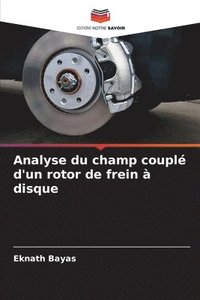 bokomslag Analyse du champ coupl d'un rotor de frein  disque